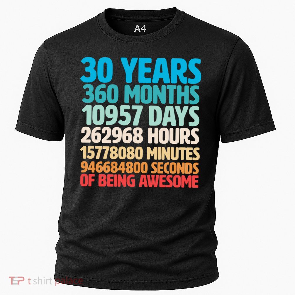 30 Years Of Being Awesome 30th Birthday Time Breakdown Performance Shirt