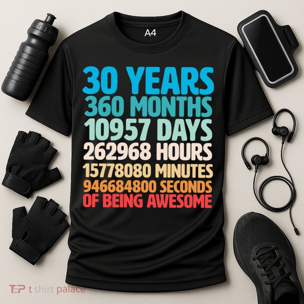 30 Years Of Being Awesome 30th Birthday Time Breakdown Performance Shirt