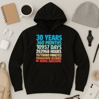 30 Years Of Being Awesome 30th Birthday Time Breakdown Hoodie
