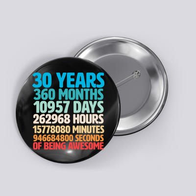 30 Years Of Being Awesome 30th Birthday Time Breakdown Button