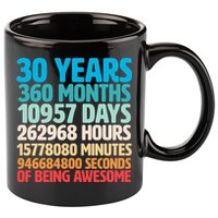 30 Years Of Being Awesome 30th Birthday Time Breakdown 11oz C Handle Ceramic Mug