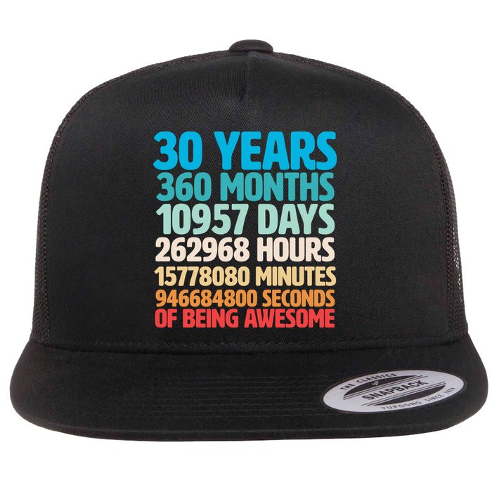 30 Years Of Being Awesome 30th Birthday Time Breakdown Flat Bill Trucker Hat