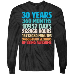 30 Years Of Being Awesome 30th Birthday Time Breakdown Tie-Dye Long Sleeve Shirt