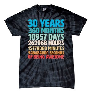 30 Years Of Being Awesome 30th Birthday Time Breakdown Tie-Dye T-Shirt