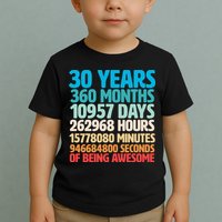30 Years Of Being Awesome 30th Birthday Time Breakdown Toddler T-Shirt