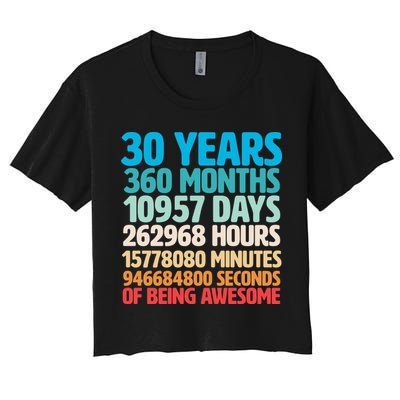 30 Years Of Being Awesome 30th Birthday Time Breakdown Crop Top