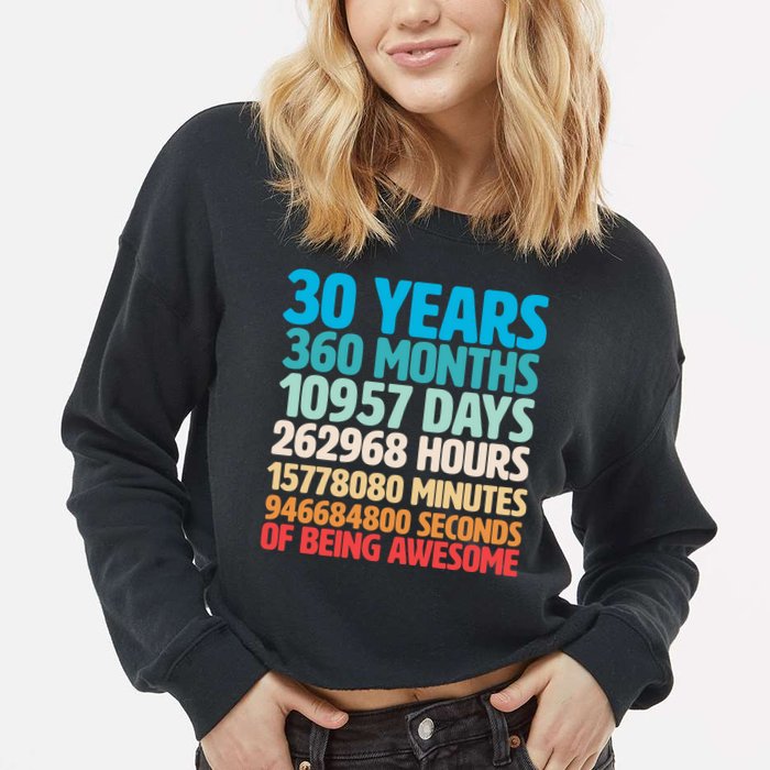 30 Years Of Being Awesome 30th Birthday Time Breakdown Cropped Pullover Crew