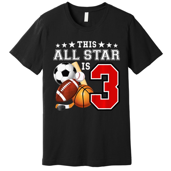 3 Year Old Sports Star Birthday Party All Sport 3rd Gift Premium T-Shirt