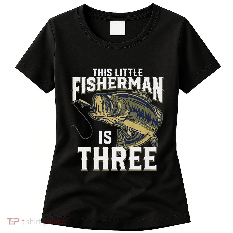 3 Year Old Fishing Birthday Party Fisherman 3rd Gift For Boy Womens T-Shirt
