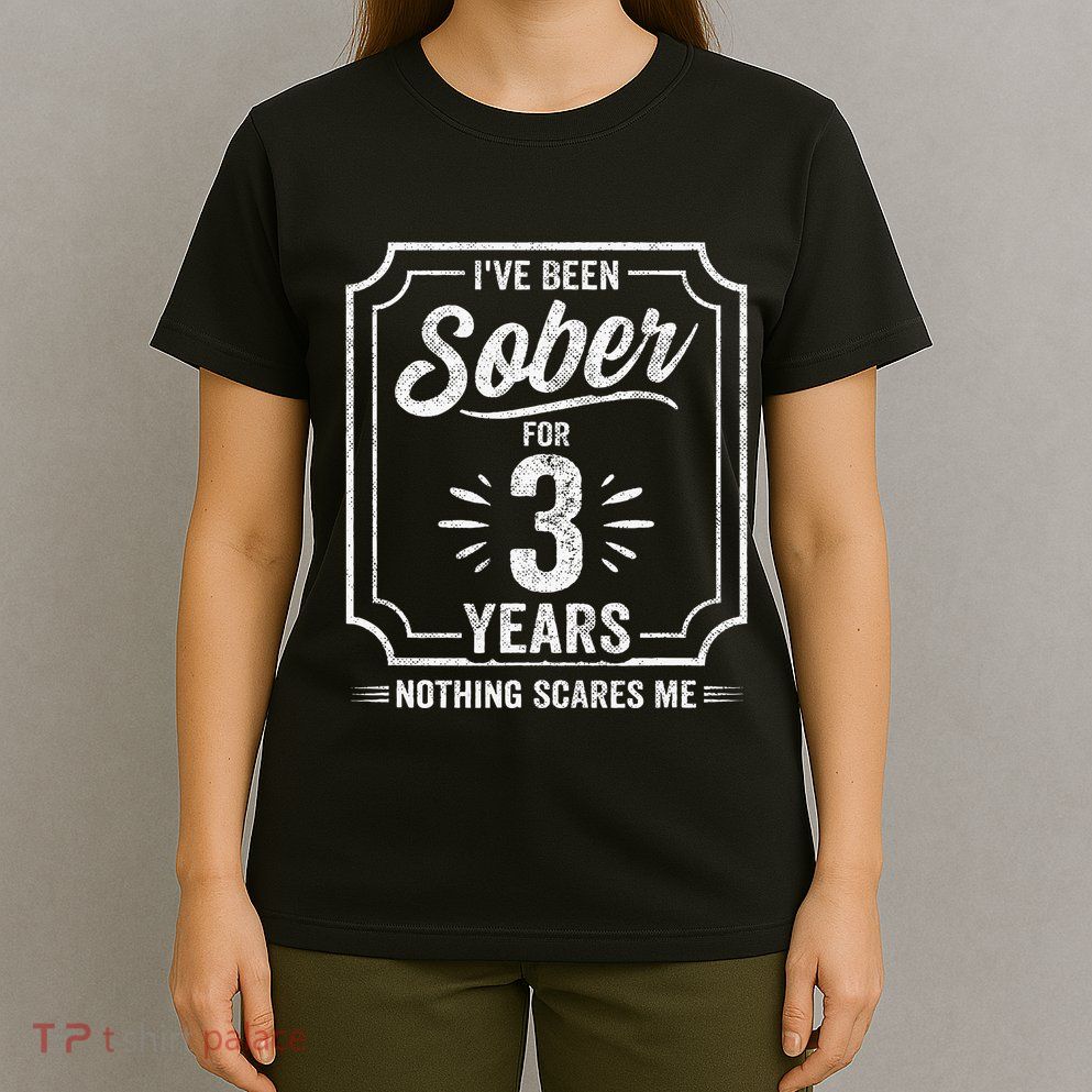 3 Years Sober Sobriety Anniversary Sober Anniversary T-Shirt