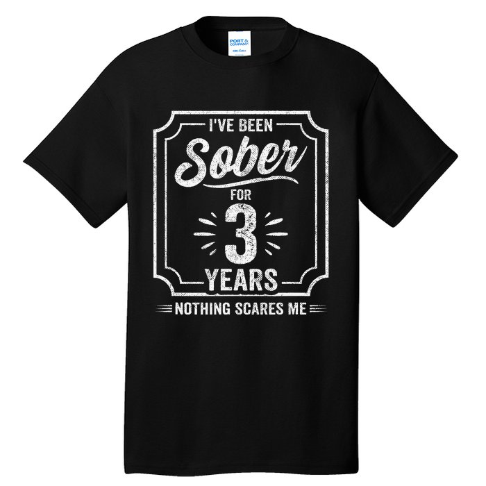 3 Years Sober Sobriety Anniversary Sober Anniversary Tall T-Shirt