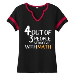 4 Out Of 3 People Struggle With Math Funny Ladies Halftime Notch Neck Tee