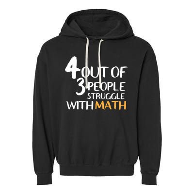 4 Out Of 3 People Struggle With Math Funny Garment-Dyed Fleece Hoodie