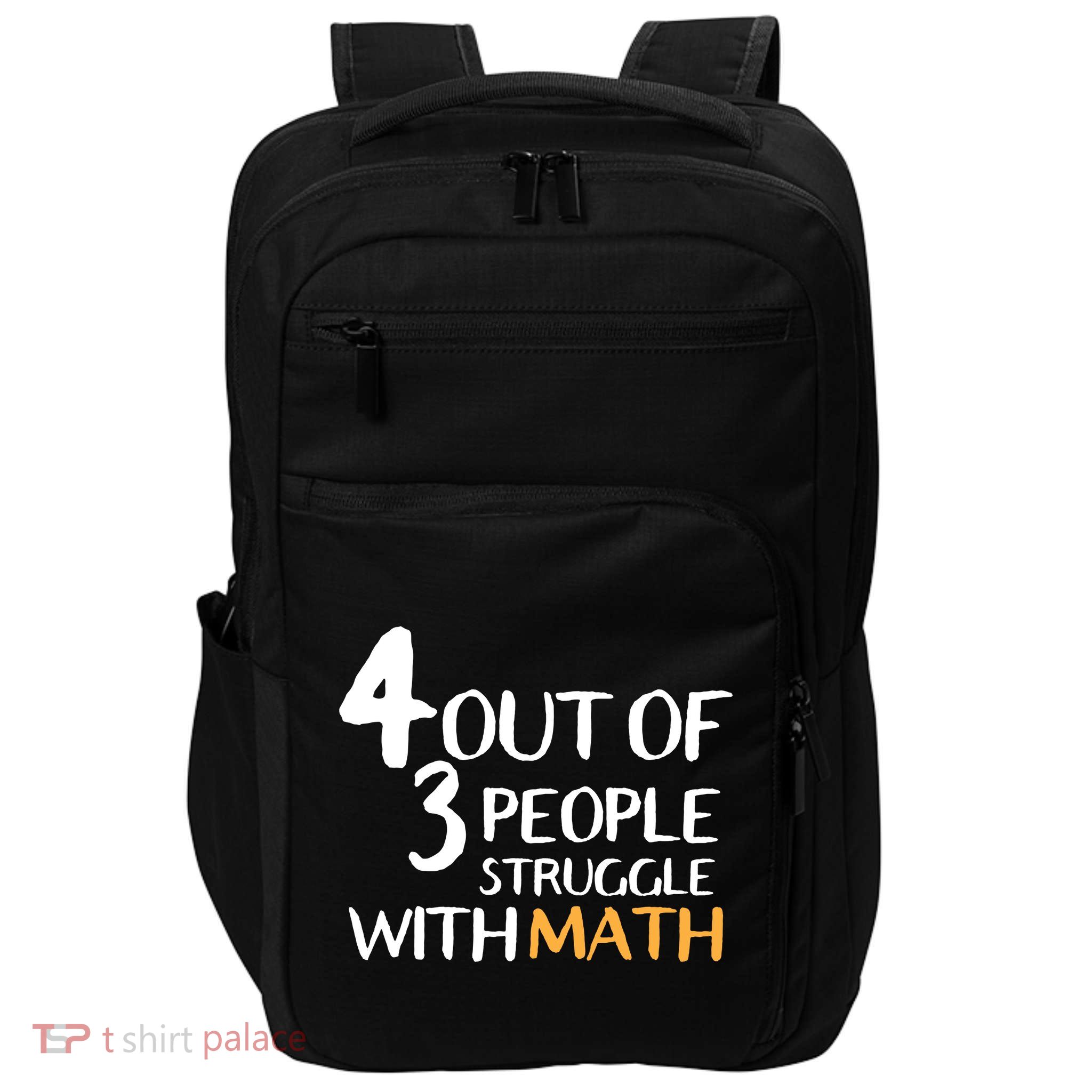 4 Out Of 3 People Struggle With Math Funny Impact Tech Backpack