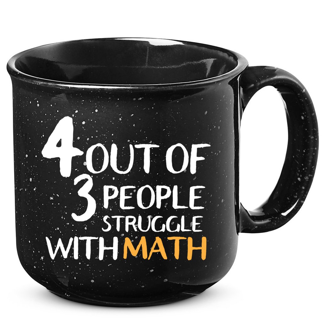4 Out Of 3 People Struggle With Math Funny 15oz Campfire Ceramic Mug