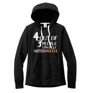 4 Out Of 3 People Struggle With Math Funny Women's Fleece Hoodie