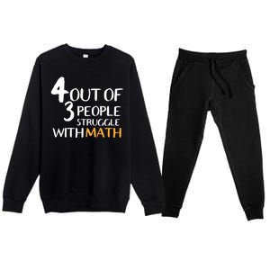 4 Out Of 3 People Struggle With Math Funny Premium Crewneck Sweatsuit Set