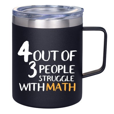 4 Out Of 3 People Struggle With Math Funny 12oz Stainless Steel Coffee Mug