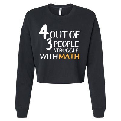 4 Out Of 3 People Struggle With Math Funny Cropped Pullover Crew