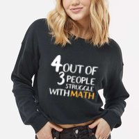 4 Out Of 3 People Struggle With Math Funny Cropped Pullover Crew