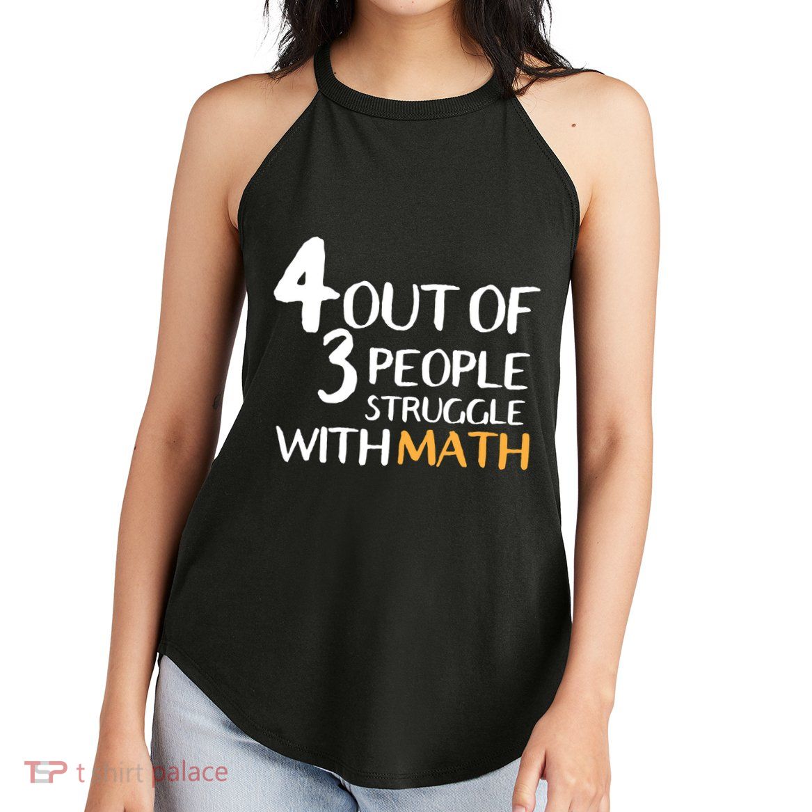 4 Out Of 3 People Struggle With Math Funny Women's Perfect Tri Rocker Tank