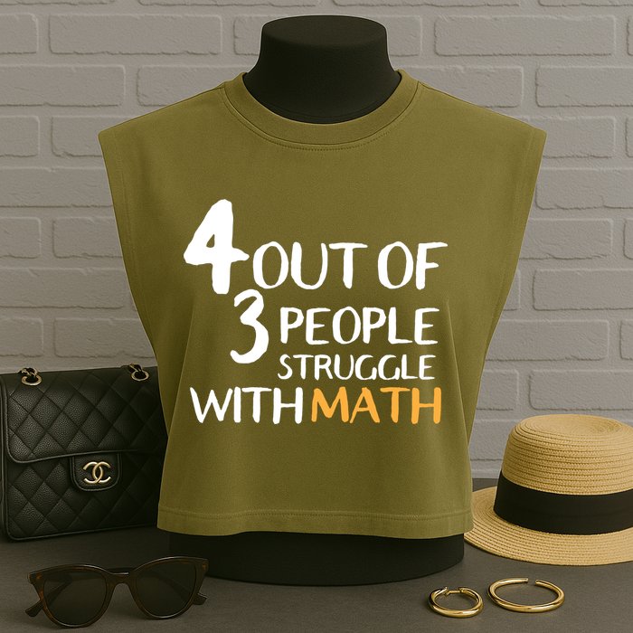4 Out Of 3 People Struggle With Math Funny Garment-Dyed Women's Muscle Tee