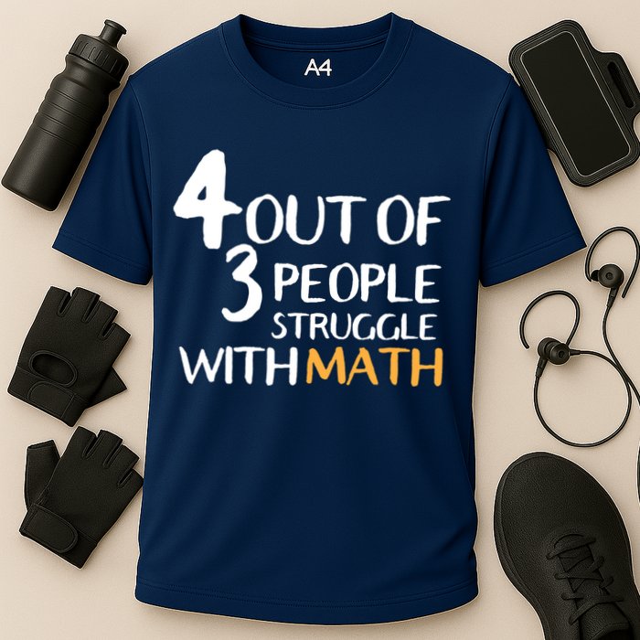 4 Out Of 3 People Struggle With Math Funny Performance Shirt