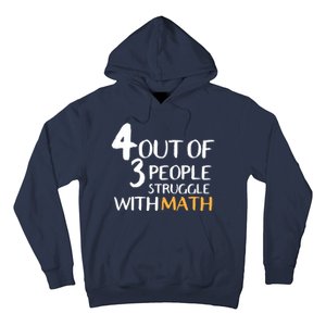 4 Out Of 3 People Struggle With Math Funny Hoodie