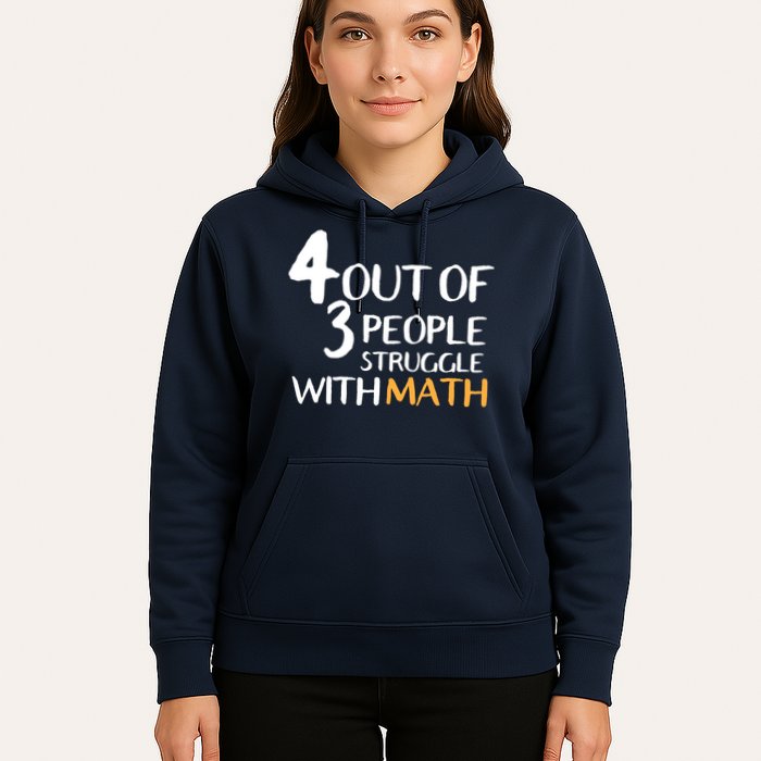 4 Out Of 3 People Struggle With Math Funny Hoodie