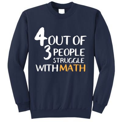 4 Out Of 3 People Struggle With Math Funny Sweatshirt
