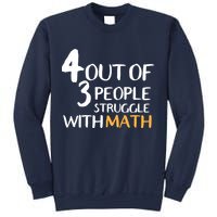 4 Out Of 3 People Struggle With Math Funny Sweatshirt
