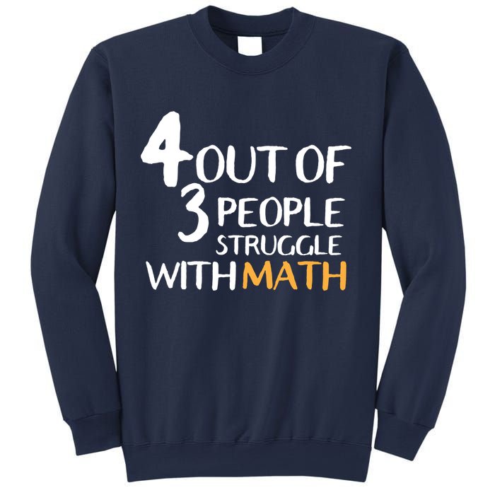 4 Out Of 3 People Struggle With Math Funny Sweatshirt