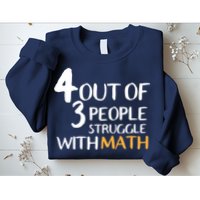 4 Out Of 3 People Struggle With Math Funny Sweatshirt