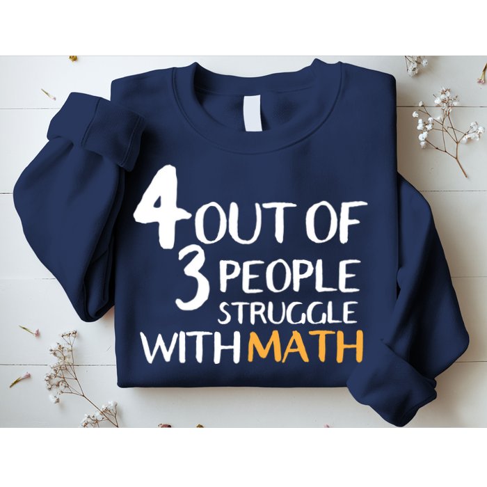 4 Out Of 3 People Struggle With Math Funny Sweatshirt