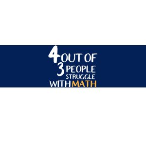 4 Out Of 3 People Struggle With Math Funny Bumper Sticker