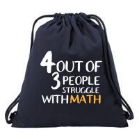 4 Out Of 3 People Struggle With Math Funny Drawstring Bag