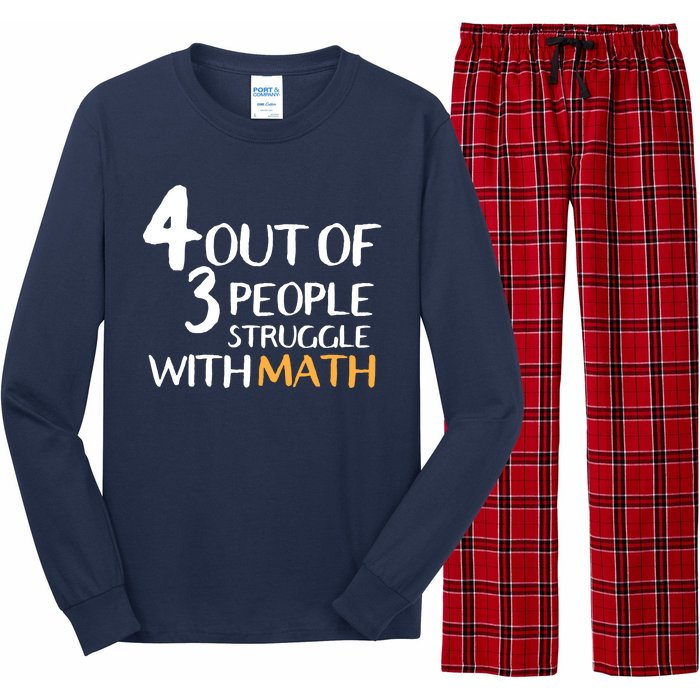 4 Out Of 3 People Struggle With Math Funny Long Sleeve Pajama Set