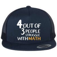 4 Out Of 3 People Struggle With Math Funny Flatbill Hat