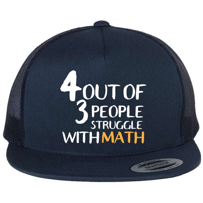 4 Out Of 3 People Struggle With Math Funny Flatbill Hat