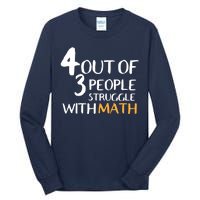 4 Out Of 3 People Struggle With Math Funny Tall Long Sleeve T-Shirt