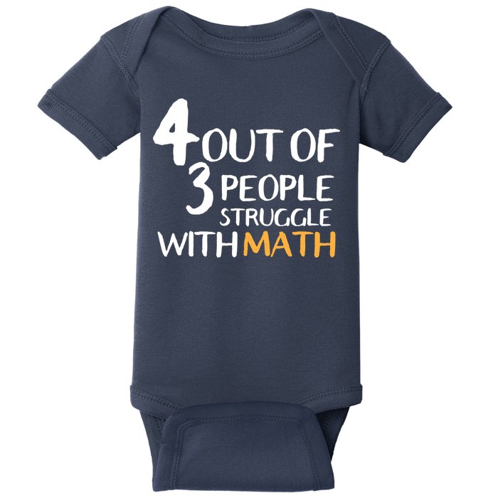 4 Out Of 3 People Struggle With Math Funny Baby Bodysuit