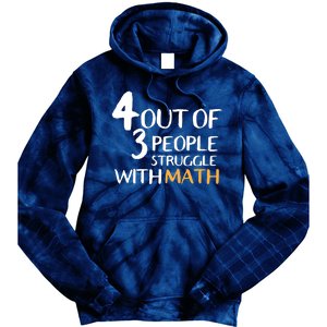 4 Out Of 3 People Struggle With Math Funny Tie Dye Hoodie