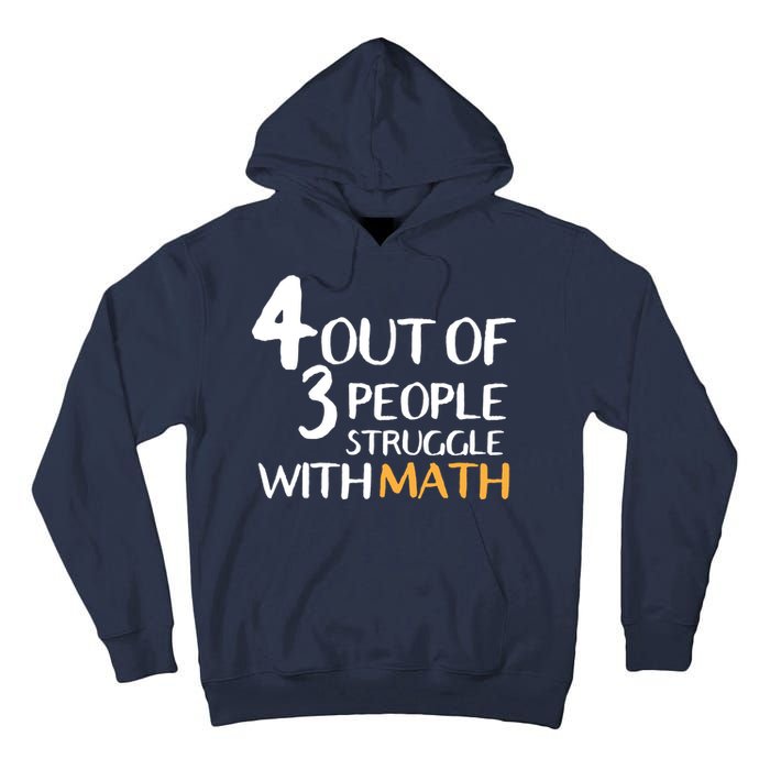 4 Out Of 3 People Struggle With Math Funny Tall Hoodie