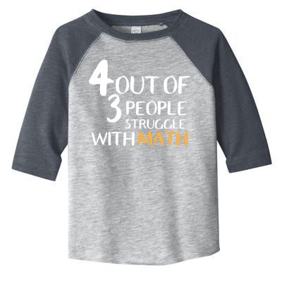 4 Out Of 3 People Struggle With Math Funny Toddler Fine Jersey T-Shirt