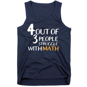 4 Out Of 3 People Struggle With Math Funny Tank Top