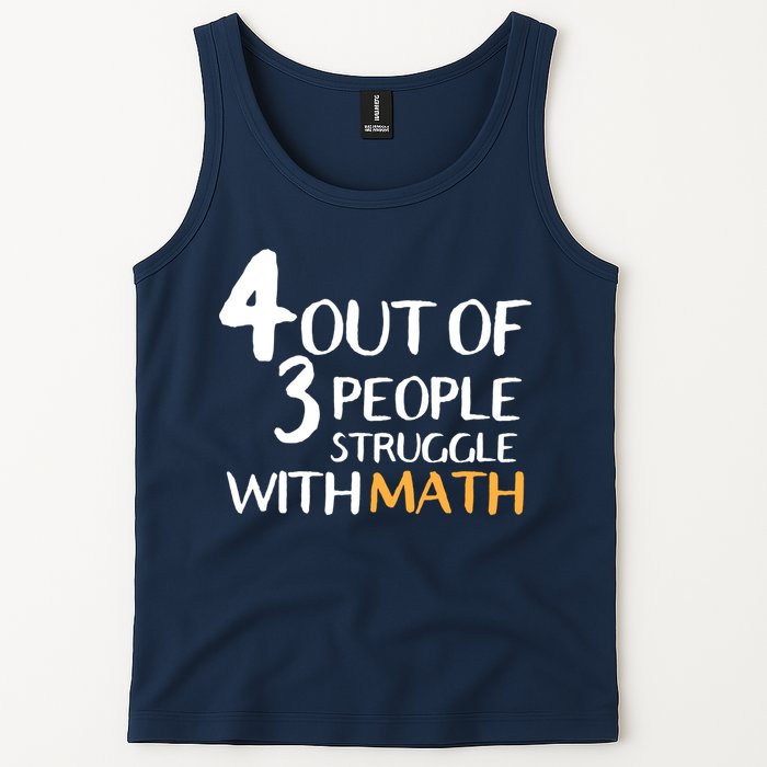 4 Out Of 3 People Struggle With Math Funny Tank Top