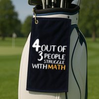 4 Out Of 3 People Struggle With Math Funny Golf Towel