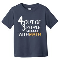 4 Out Of 3 People Struggle With Math Funny Toddler T-Shirt