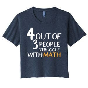 4 Out Of 3 People Struggle With Math Funny Women's Crop Top Tee