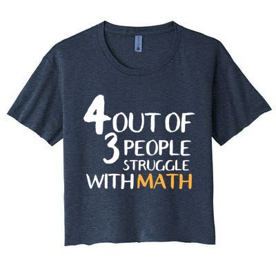 4 Out Of 3 People Struggle With Math Funny Crop Top